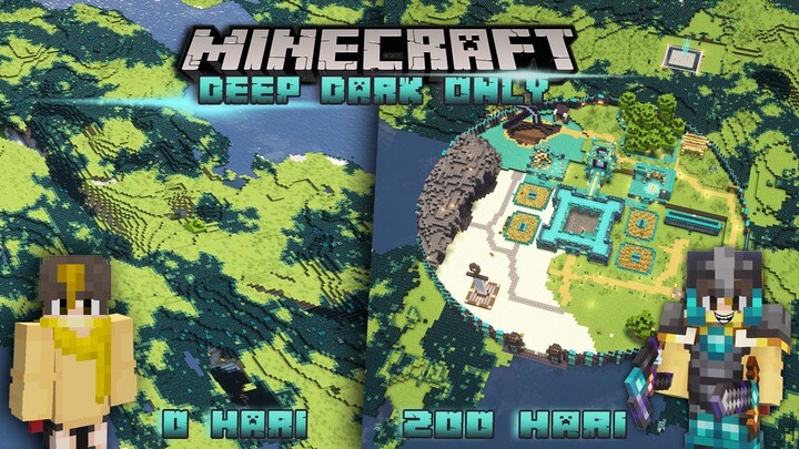 200 Hari di Minecraft 1.19 tapi Deep Dark Only 👾👾 !!