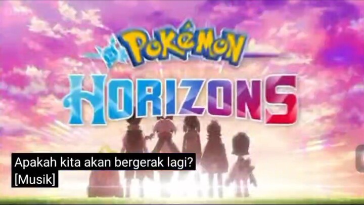 Pokemon Season 28: Pokemon Horizons Season 3 Opening English and Indonesian Subtitle