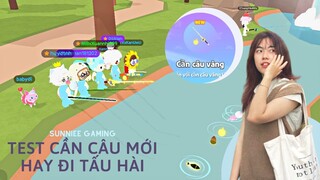 PLAY TOGETHER | Test Cần Câu Vàng Hay Tấu Hài? Nhân phẩm của Sunniee?