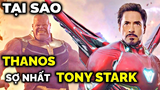 Tại sao TONY STARK lại là Avenger duy nhất mà THANOS muốn lấy mạng?
