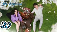 🔥My Boyfriend 🔥🇨🇳❤️❤️ep20 2025 (eng sub)