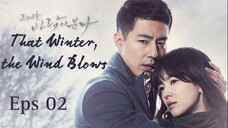 That Winter, The Wind Blows Eps 02 (sub Indonesia)