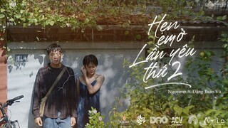 Hẹn Em Ở Lần Yêu Thứ 2 - Nguyenn x @Dangtuanvu.Original  | Official MV | Anh phải làm gì để em...