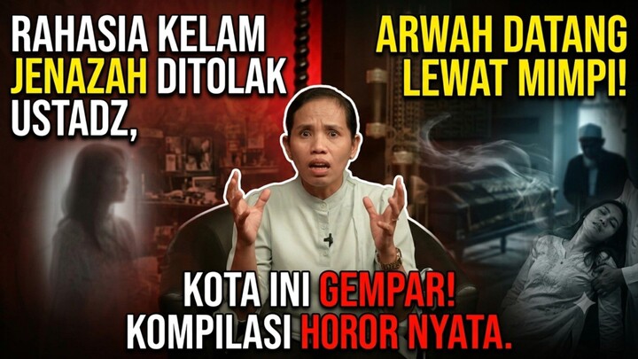 Arwah Datang Lewat Mimpi Hingga Jenazah Ditolak Ustadz Berakhir Kesurupan!