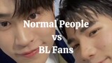 Normal People vs BL Fans