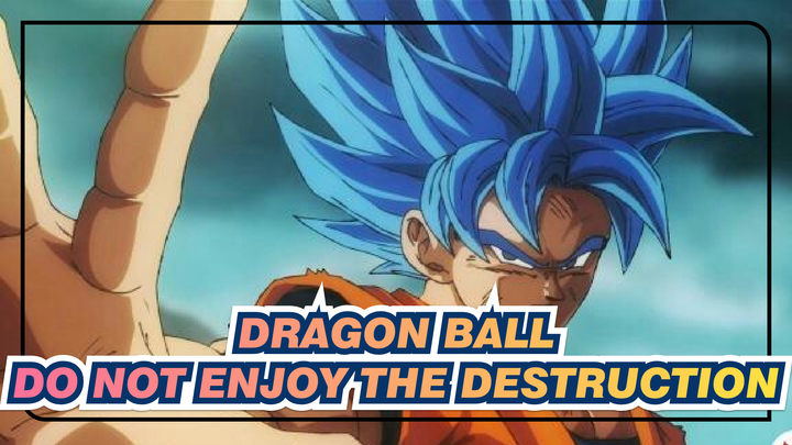Dragon Ball|【1080p/60 P】Do not enjoy the Destruction!!!!!
