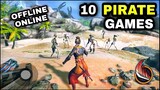 Top 10 Best PIRATE Games for Android iOS High Graphic | Top PIRATE Games OFFLINE ONLINE