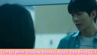 REVIEW PHIM : Shadow Beauty (Người Đẹp Bóng Tối) [ Phần 14 ] #reviewphimhaynhat