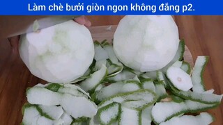 Cách chè bưởi giòn ngon không đắng p2