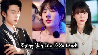 { Zhang Yun Tao & Xu Landi } " Pria yang tidur denganku ternyata Bosku "