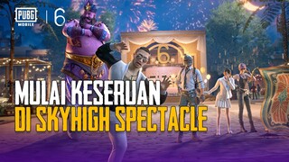 PUBG MOBILE | Mulai Keseruan di Skyhigh Spectacle!