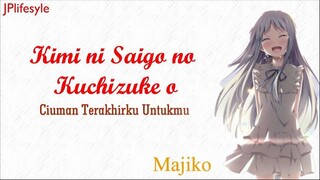 Kenangan Yang Menyakitkan - Kimi Ni Saigo No Kuchizuke o - Majiko -