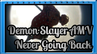 [Demon Slayer AMV] Never Going Back / Big-budget Epicness! / Synced-Beat