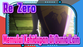 Re: Zero - Memulai Kehidupan Di Dunia Lain |
Re: 0.3