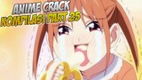Aku Suka Pisang 😋 | Anime Crack Indonesia PART 25