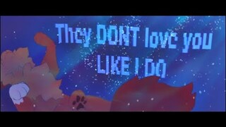 ~ They don't love you like i do~ [Squirrelflight meme/PMV]SPOILERS FOR THE BROKEN CODE