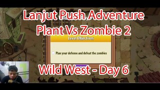 Lanjut Push Adventure Plant Vs Zombie 2 - Wild West Day 6