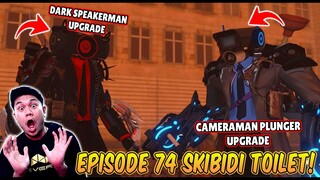 EPISODE BARU 74 SKIBIDI TOILET! KEMUNCULAN CAMERAMAN PLUNGER UPGRADE & DARK SPEAKERMAN UPGRADE!