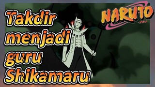 Takdir menjadi guru Shikamaru