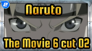 [Naruto |The Movie 6] cut 02_2