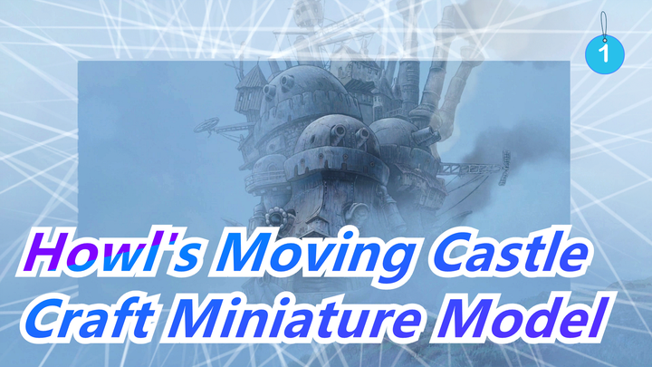 [Howl's Moving Castle] Craft Miniature Model, DIY Tutorial_1