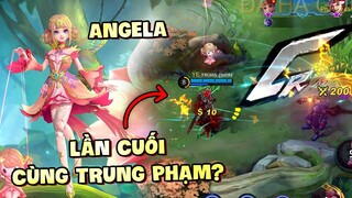 Angela Và Lần Cuối Của Tốp Mỡ x Trung Phạm Vì Trung Sắp...? | MLBB