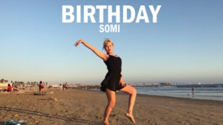 Somi-Birthday Dance cover bên bờ biển với không khí tuyệt đỉnh! Bắt đầu từ giây 34 thật sự quá xuất 