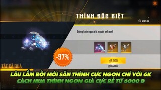 FREE FIRE | LÂU LẮM MỚI SĂN ĐƯỢC QUẢ THÍNH 6K CHẤT LỪ - CÁCH MUA THÍNH NGON GIÁ CỰC RẺ !!!