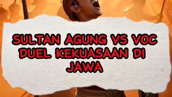 SULTAN AGUNG VS VOC DUEL KEKUASAAN DI JAWA