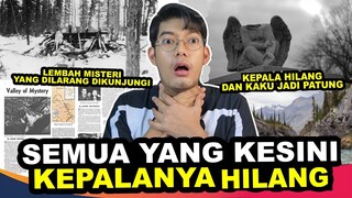 MISTERI LEMBAH NAHANNI YANG BELUM TERPECAHKAN