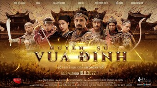 HUYỀN SỬ VUA ĐINH - KC: 18.11.2022