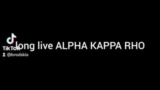 Long live ALPHA KAPPA RHO!?