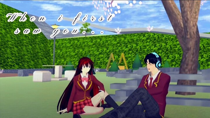 When I First Saw You | Sakura School Simulator| itsmefuji23