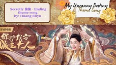 Secretly 偷偷 - Ending theme song by: Huang Enyu - My Uncanny Destiny OST