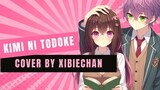 【Xibiechan】Kimi Ni Todoke - タニザワ トモフミ【cover】