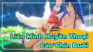 Liên Minh Huyền Thoại| [Cosplay] Cáo Chín Đuôi