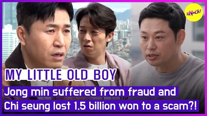MY LITTLE OLD BOY Jong Min menderita penipuan, Chi Seung kehilangan 1,5 miliar won karena penipuan