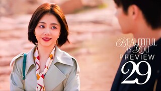 🇨🇳EP29 PREVIEW As Beautiful As You (2024)