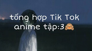 Tổng hợp Tik Tok anime tập3🙈