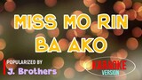 MISS MO RIN BA AKO - J. Brothers | Karaoke Version |🎼📀▶️