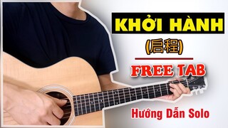 Hướng dẫn: KHỞI HÀNH | 启程 | Guitar Solo + TAB Free