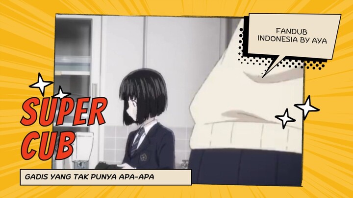SUPER CUB Part 7  (fandub indo by aya)