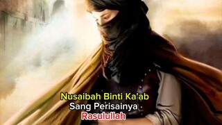 Nusaibah Binti Ka'ab sang Perisainya rasulullah