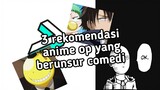 3 rekomendasi anime op yang berunsur comedi