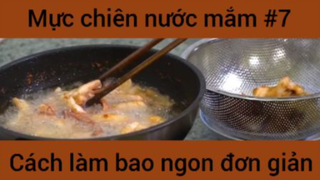 Mực chiên nước mắm cách làm bao ngon đơn giản #7