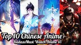 Top 10 Chinese Anime You Must Watch | 10 Best MUST WATCH Chinese Anime | Part 1