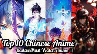 Top 10 Chinese Anime You Must Watch | 10 Best MUST WATCH Chinese Anime | Part 1