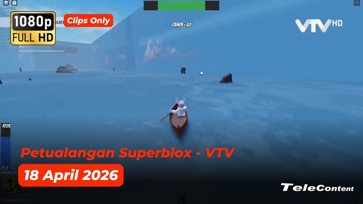 [Klip] Petualangan Superblox - VTV - 18 April 2026