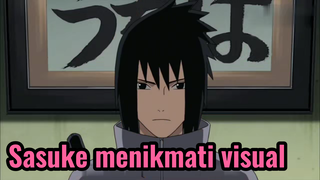 Sasuke menikmati visual