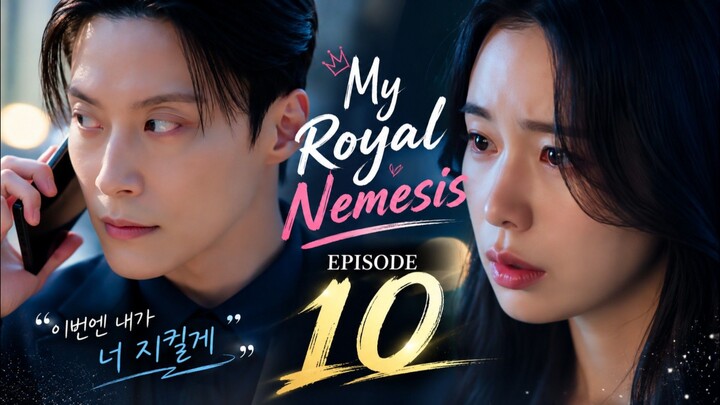 My Royal Nemesis - Ep 10 Sub Indo!